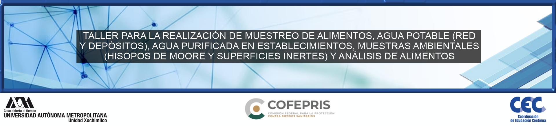 TALLER PARA LA REALIZACIÓN DE MUESTREO DE ALIMENTOS, AGUA POTABLE (RED Y DEPÓSITOS), AGUA PURIFICADA EN ESTABLECIMIENTOS, MUESTRAS AMBIENTALES (HISOPOS DE MOORE Y SUPERFICIES INERTES) Y ANÁLISIS DE ALIMENTOS